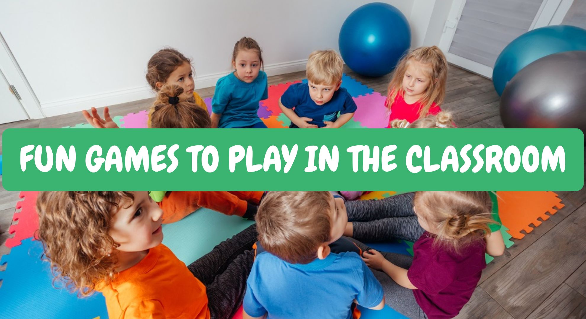 Fun Games to Play in the Classroom