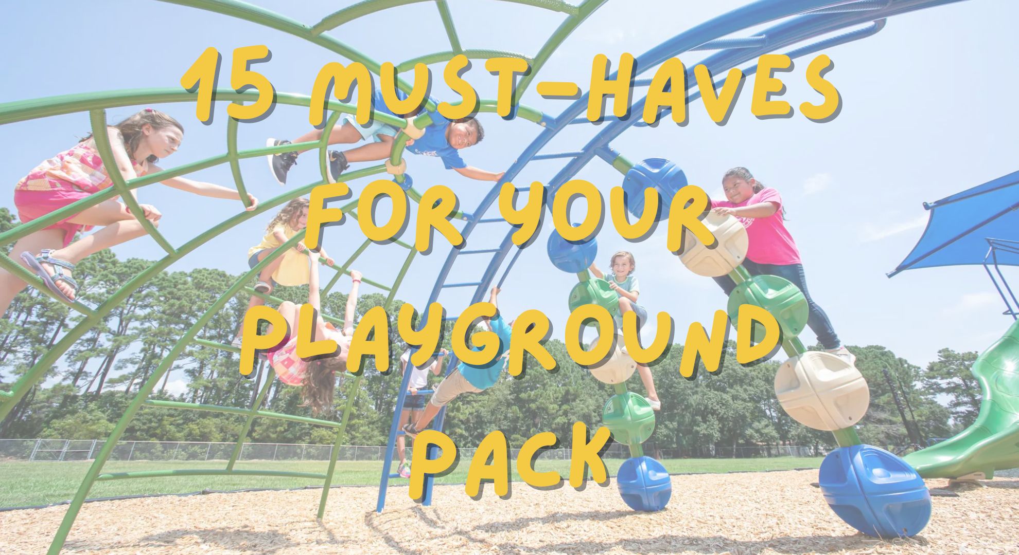 Playground Essentials 15 Must Haves for Your Playground Pack